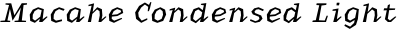 Macahe Condensed Light Italic